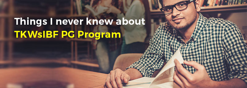 11 things I never knew about TKWsIBF PG Program in Banking & Finance